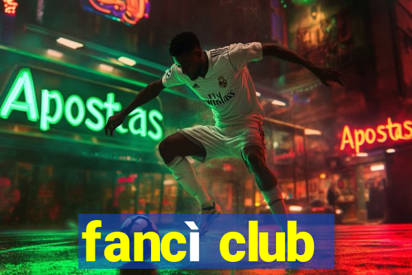 fancì club