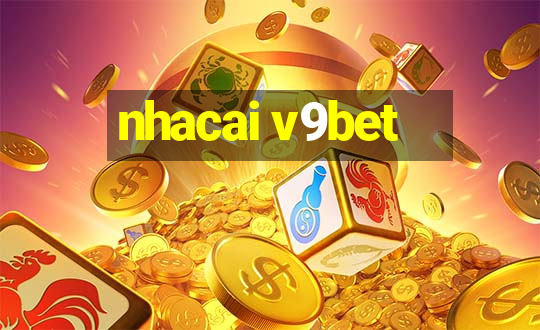 nhacai v9bet