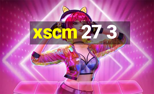 xscm 27 3