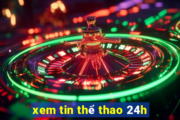 xem tin thể thao 24h