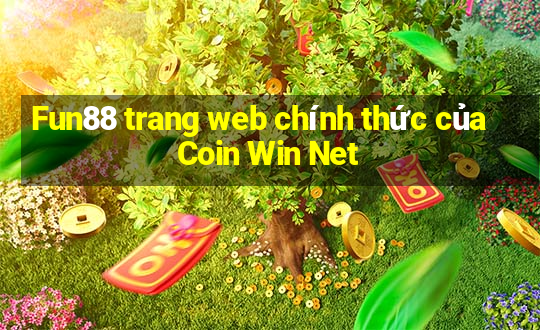 Fun88 trang web chính thức của Coin Win Net