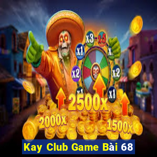 Kay Club Game Bài 68