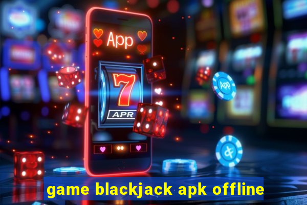 game blackjack apk offline