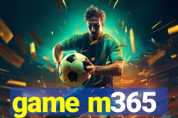 game m365