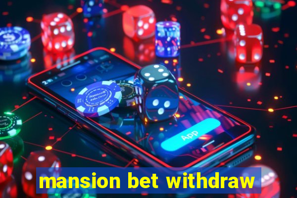 mansion bet withdraw