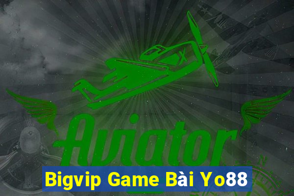 Bigvip Game Bài Yo88