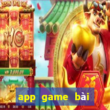 app game bài đổi thưởng