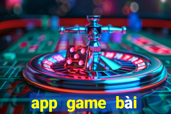 app game bài đổi thưởng