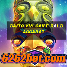 Baito.Vin Game Bài Baccarat