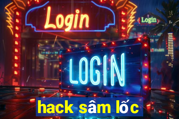 hack sâm lốc