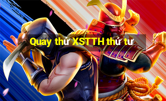 Quay thử XSTTH thứ tư