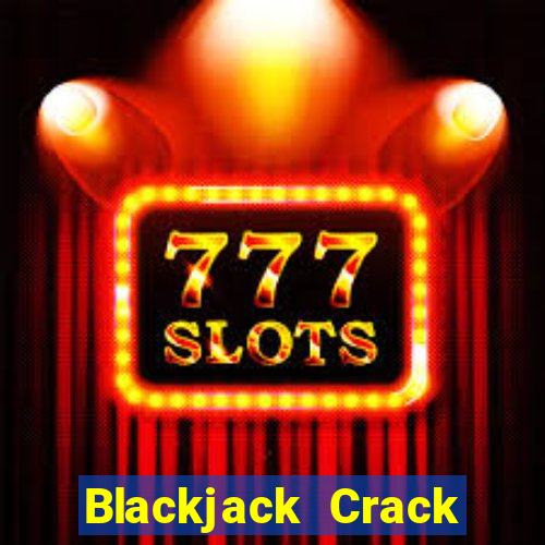 Blackjack Crack phiên bản