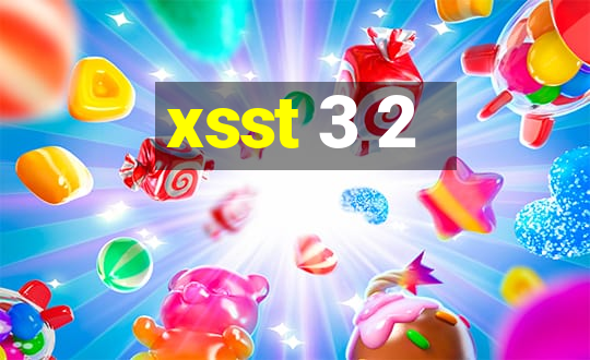 xsst 3 2