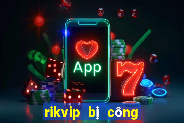 rikvip bị công an bắt