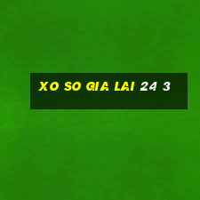 xo so gia lai 24 3