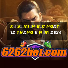 xổ số miền bắc ngày 12 tháng 6 năm 2024