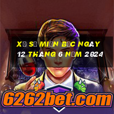 xổ số miền bắc ngày 12 tháng 6 năm 2024