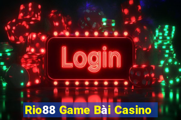 Rio88 Game Bài Casino