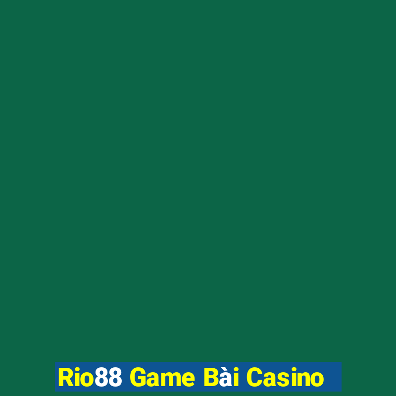 Rio88 Game Bài Casino