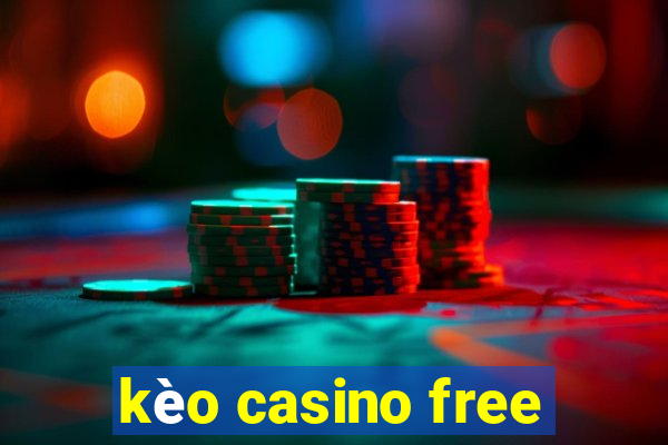 kèo casino free