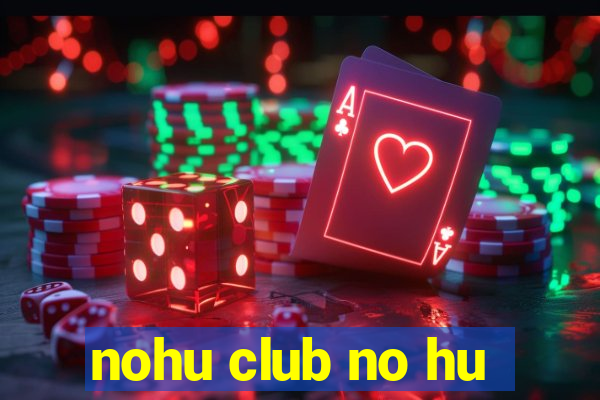 nohu club no hu