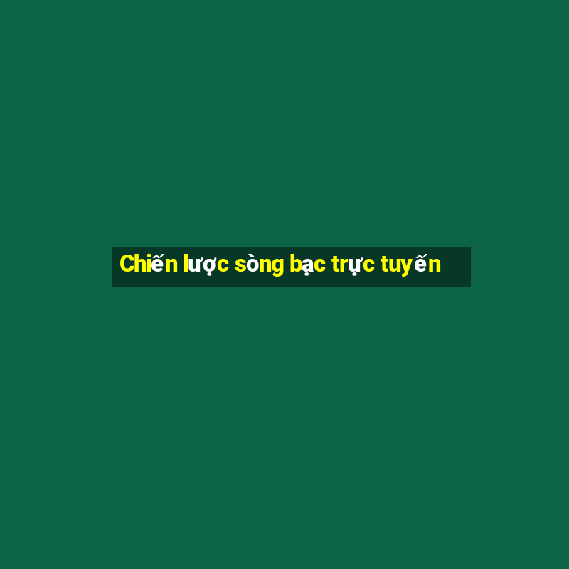 Chiến lược sòng bạc trực tuyến