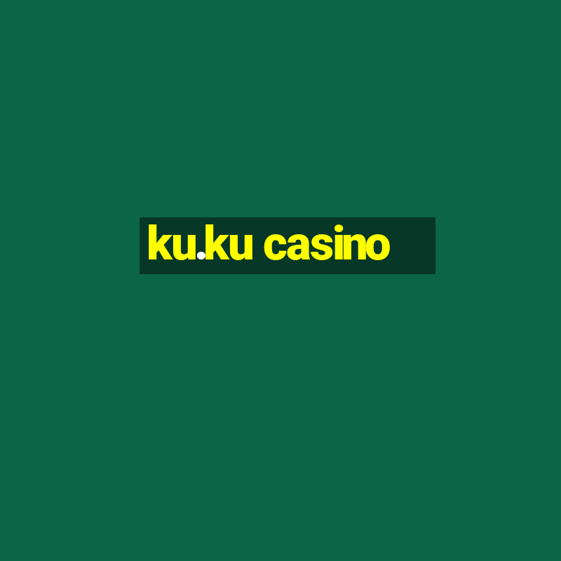 ku.ku casino