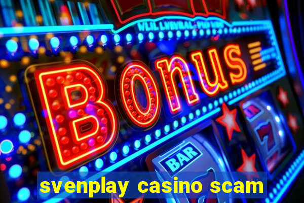 svenplay casino scam