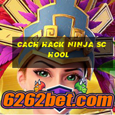 cach hack ninja school