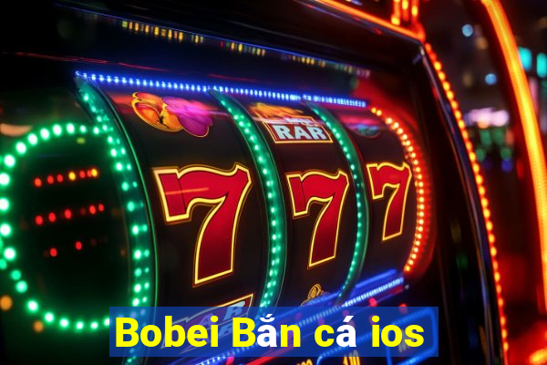 Bobei Bắn cá ios