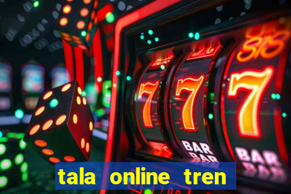 tala online tren zing me