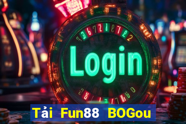 Tải Fun88 BOGou phiên bản mới nhất