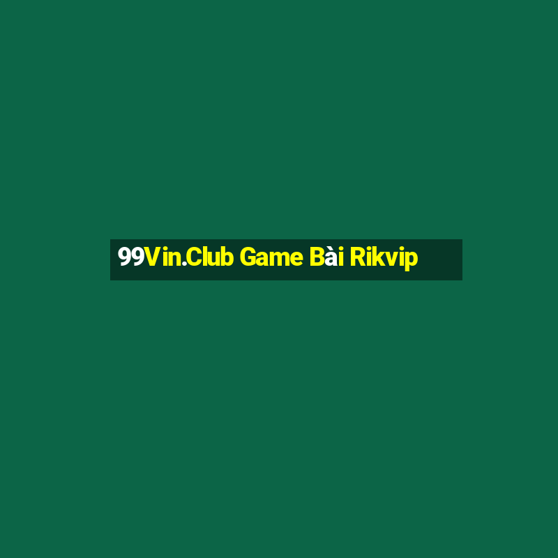 99Vin.Club Game Bài Rikvip