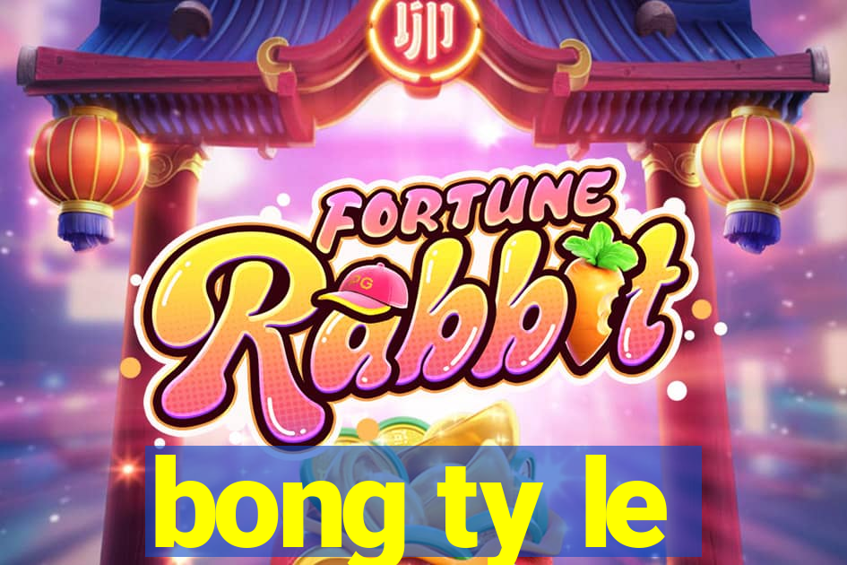 bong ty le