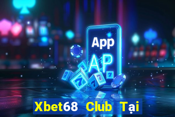 Xbet68 Club Tại Game Bài Đổi The