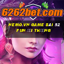 Nemo.Vn Game Bài 52Fun Đổi Thưởng