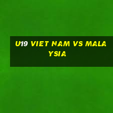 u19 viet nam vs malaysia