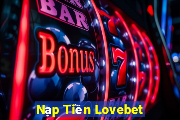 Nạp Tiền Lovebet