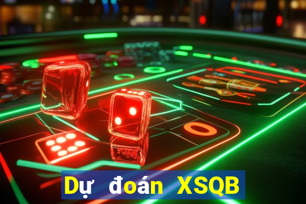 Dự đoán XSQB thứ hai