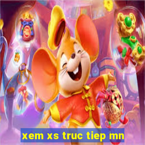 xem xs truc tiep mn