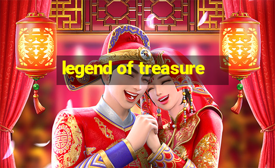 legend of treasure