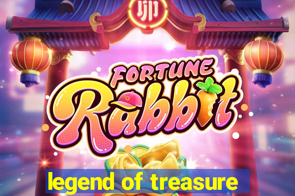 legend of treasure