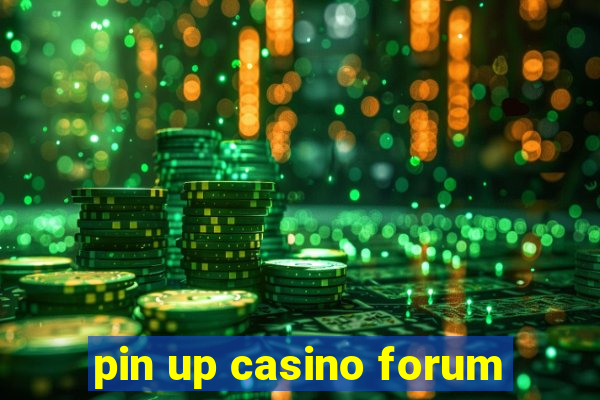 pin up casino forum