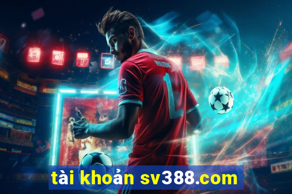 tài khoản sv388.com