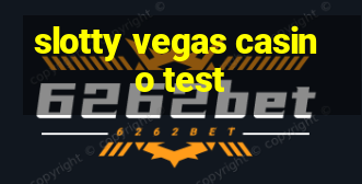 slotty vegas casino test