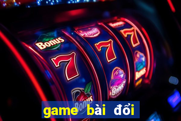 game bài đổi thưởng online