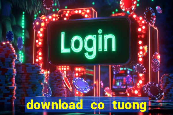 download co tuong hay nhat