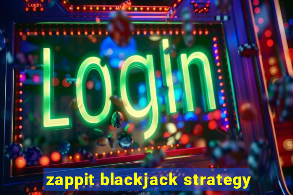 zappit blackjack strategy