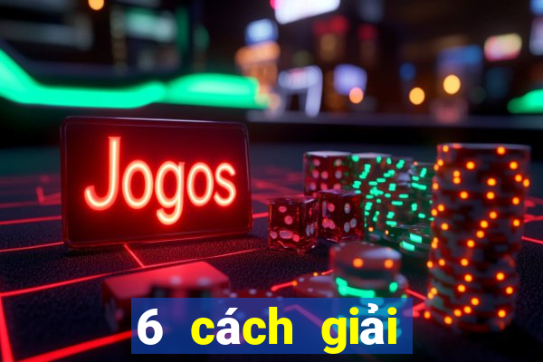 6 cách giải đen lô de