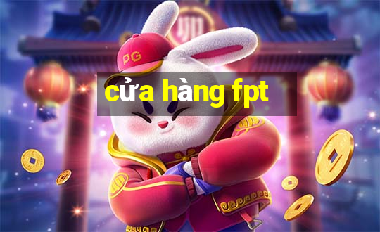 cửa hàng fpt